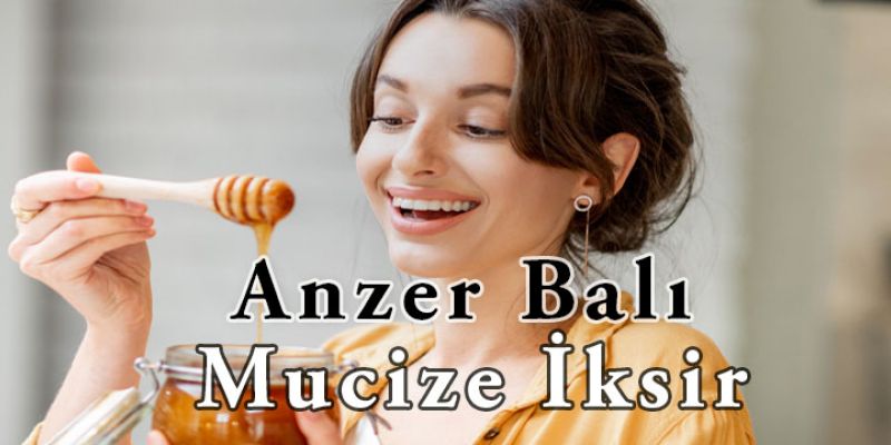 Anzer Balı Mucize İksir